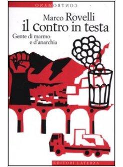 IL CONTRO IN TESTA. GENTE DI MARMO E D'ANARCHIA