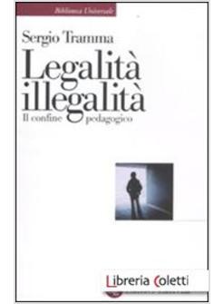 LEGALITA, ILLEGALITA'. IL CONFINE PEDAGOGICO