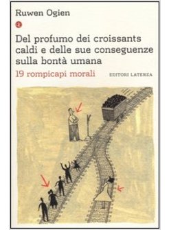 DEL PROFUMO DEI CROISSANTS CALDI E DELLE SUE CONSEGUENZE SULLA BONTA' UMANA. 19