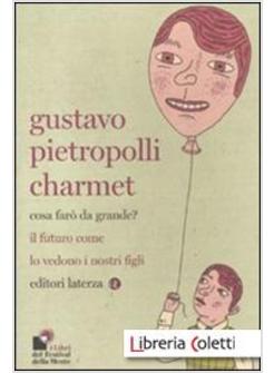 COSA FARO' DA GRANDE? IL FUTURO COME LO VEDONO I NOSTRI FIGLI