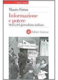 INFORMAZIONE E POTERE. STORIA DEL GIORNALISMO ITALIANO