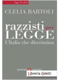 RAZZISTI PER LEGGE. L'ITALIA CHE DISCRIMINA