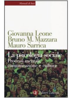 LA PSICOLOGIA SOCIALE PROCESSI MENTALI, COMUNICAZIONE E CULTURA