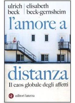 AMORE A DISTANZA. IL CAOS GLOBALE DEGLI AFFETTI (L')