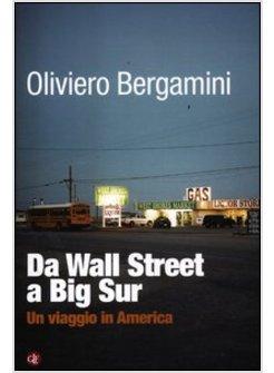 DA WALL STREET A BIG SUR. UN VIAGGIO IN AMERICA