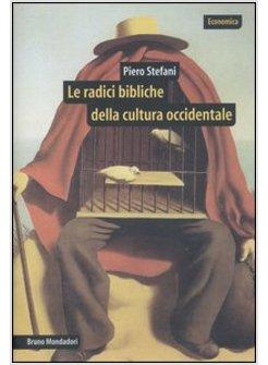 RADICI BIBLICHE DELLA CULTURA OCCIDENTALE (LE)