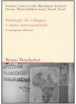 STRATEGIE DI SVILUPPO E AIUTO INTERNAZIONALE LE PROPOSTE AFRICANE