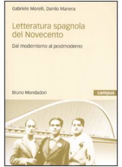 LETTERATURA SPAGNOLA DEL NOVECENTO. DAL MODERNISMO AL POSTMODERNO