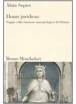 HOMO JURIDICUS SAGGIO SULLA FUNZIONE ANTROPOLOGICA DEL DIRITTO