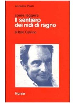 COME LEGGERE «IL SENTIERO DEI NIDI DI RAGNO» DI ITALO CALVINO