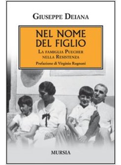 NEL NOME DEL FIGLIO. LA FAMIGLIA PUECHER NELLA RESISTENZA