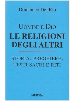 UOMINI E DIO. LE RELIGIONI DEGLI ALTRI