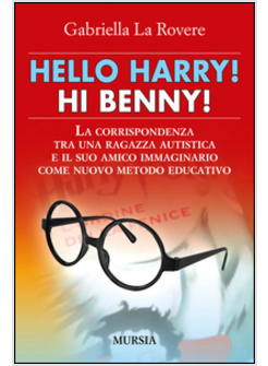 HELLO HARRY! HI BENNY. LA CORRISPONDENZA TRA UNA RAGAZZA AUTISTICA E IL SUO AMIC