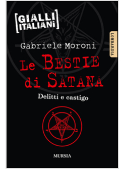 LE BESTIE DI SATANA. DELITTI E CASTIGO