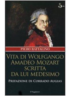 VITA DI WOLFGANGO AMADEO MOZART SCRITTA DA LUI MEDESIMO