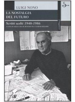NOSTALGIA DEL FUTURO. SCRITTI SCELTI 1948-1989 (LA)