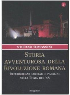 STORIA AVVENTUROSA DELLA RIVOLUZIONE ROMANA