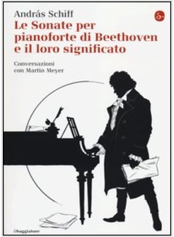 LE SONATE PER PIANOFORTE DI BEETHOVEN E LA LORO INTERPRETAZIONE 