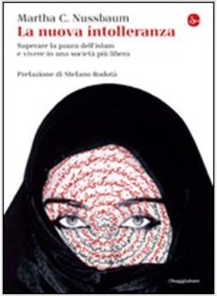 NUOVA INTOLLERANZA. SUPERARE LA PAURA DELL'ISLAM E VIVERE IN UNA SOCIETA' PIU'