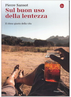 SUL BUON USO DELLA LENTEZZA. IL RITMO GIUSTO DELLA VITA