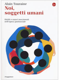 NOI, SOGGETTI UMANI. DIRITTI E NUOVI MOVIMENTI NELL'EPOCA POSTSOCIALE