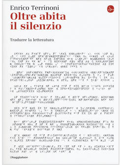 OLTRE ABITA IL SILENZIO. TRADURRE LA LETTERATURA