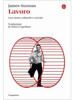 LAVORO. UNA STORIA CULTURALE E SOCIALE