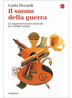 IL SUONO DELLA GUERRA LA RAPPRESENTAZIONE MUSICALE DEI CONFLITTI ARMATI 