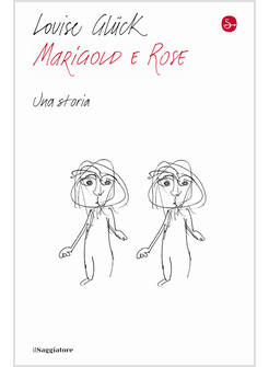 MARIGOLD E ROSE. UNA STORIA