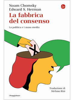 FABBRICA DEL CONSENSO. LA POLITICA E I MASS MEDIA (LA)