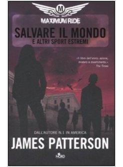 MAXIMUM RIDE SALVARE IL MONDO E ALTRI SPORT ESTREMI