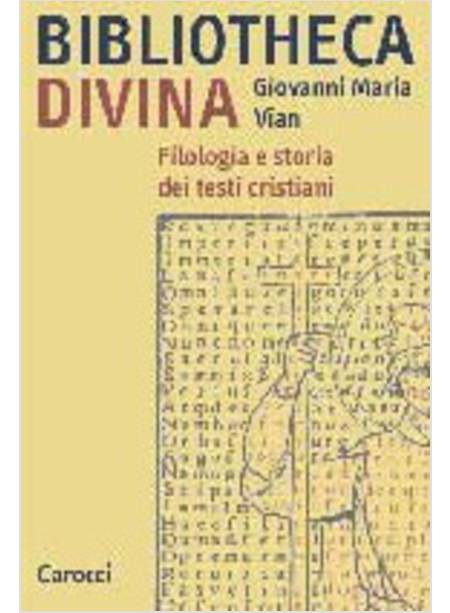 BIBLIOTHECA DIVINA FILOLOGIA E STORIA DEI TESTI CRISTIANI