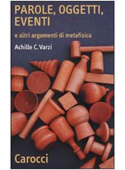 PAROLE OGGETTI EVENTI E ALTRI PROBLEMI DI METAFISICA