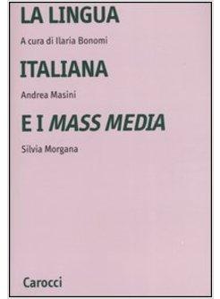 LA LINGUA ITALIANA E I  MASS MEDIA