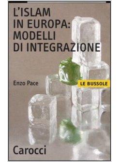 ISLAM IN EUROPA MODELLI DI INTEGRAZIONE (L')