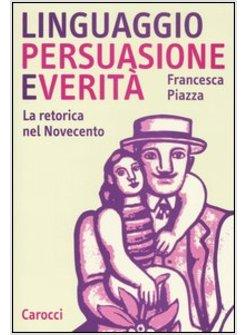 LINGUAGGIO PERSUASIONE E VERITA'