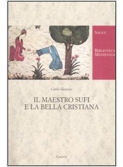 MAESTRO SUFI E LA BELLA CRISTIANA (IL)