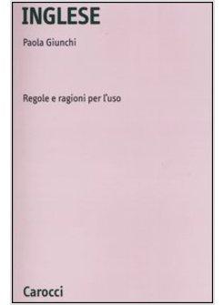 INGLESE REGOLE E RAGIONI PER L'USO