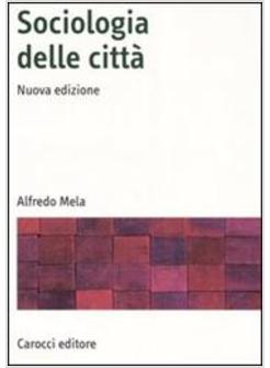 SOCIOLOGIA DELLE CITTA'