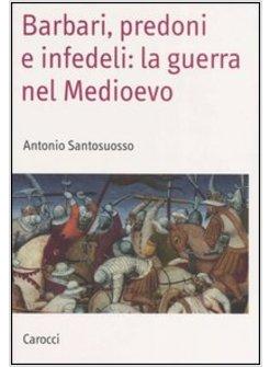 BARBARI PREDONI E INFEDELI