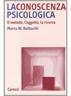 CONOSCENZA PSICOLOGICA IL METODO L'OGGETTO LA RICERCA