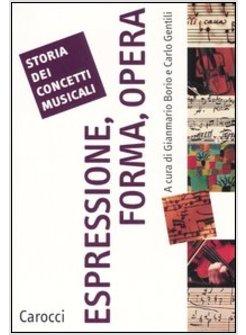 STORIA DEI PROCESSI MUSICALI. ESPRESSIONE, FORMA, OPERA