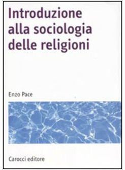 INTRODUZIONE ALLA SOCIOLOGIA DELLE RELIGIONI