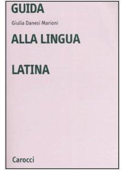 GUIDA ALLA LINGUA LATINA