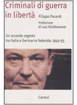 CRIMINALI DI GUERRA IN LIBERTA'