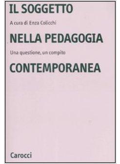 SOGGETTO NELLA PEDAGOGIA CONTEMPORANEA (IL)
