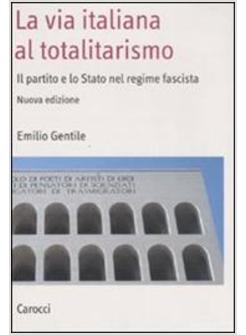 VIA ITALIANA AL TOTALITARISMO (LA)