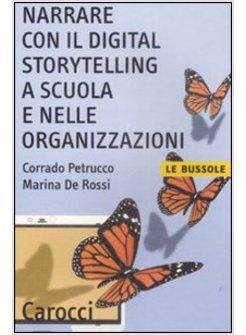 NARRARE CON IL DIGITAL STORYTELLING A SCUOLA E NELLE OR.