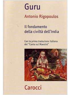 GURU IL FONDAMENTO DELLA CIVILTA'  DELL'INDIA