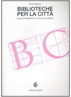 BIBLIOTECHE PER LA CITTA'